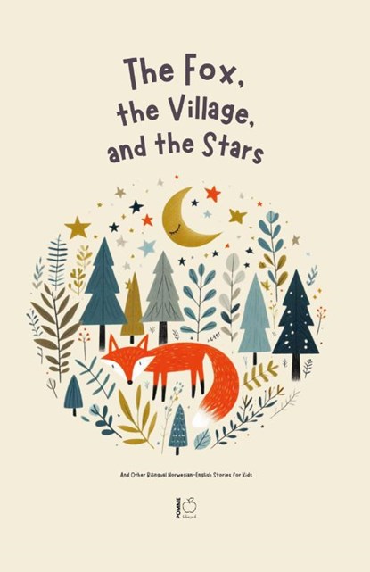 The Fox, The Village, And The Stars And Other Bilingual Norwegian-English Stories for Kids, Pomme Bilingual - Paperback - 9798227630926