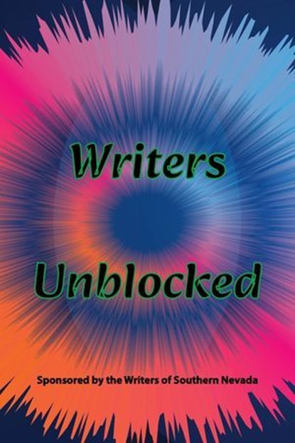 Writers Unblocked, Henderson Writers Group ; Brian Rouff ; Chris Cameron ; Wolf O’Rourc ; Anderson Black ; Tamaine DeBose ; Martin Greening ; Craig E. Higgins ; Barbara Lloyd ; Madeline Rosales ; Henry Schmidt - Ebook - 9798227631688