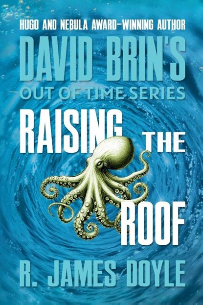 Raising the Roof, R. James Doyle ; David Brin - Paperback - 9798227635181
