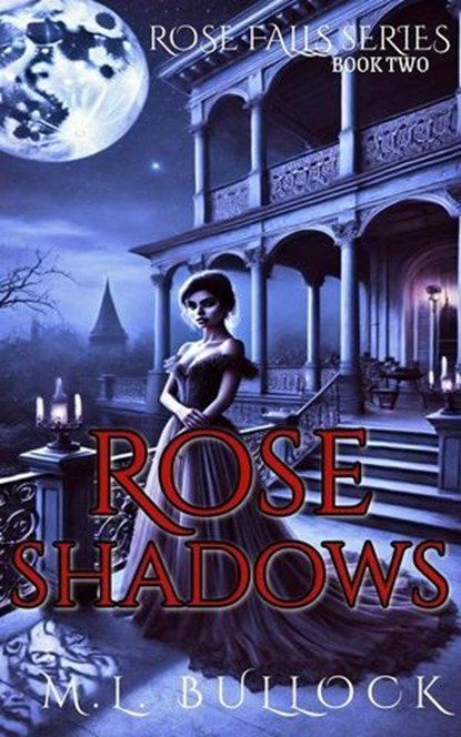 Rose Shadows, M.L. Bullock - Ebook - 9798227635686