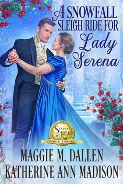 A Snowfall Sleigh Ride for Lady Serena, Maggie Dallen - Ebook - 9798227638779
