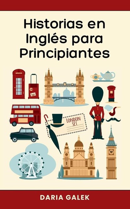 Historias en Inglés para Principiantes, Daria Galek - Paperback - 9798227640956
