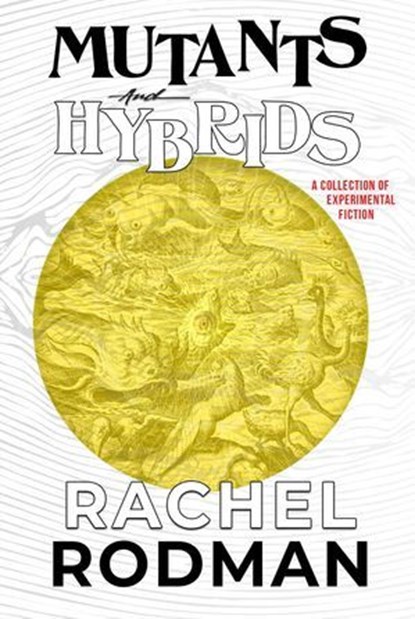 Mutants & Hybrids, Rachel Rodman - Ebook - 9798227642844