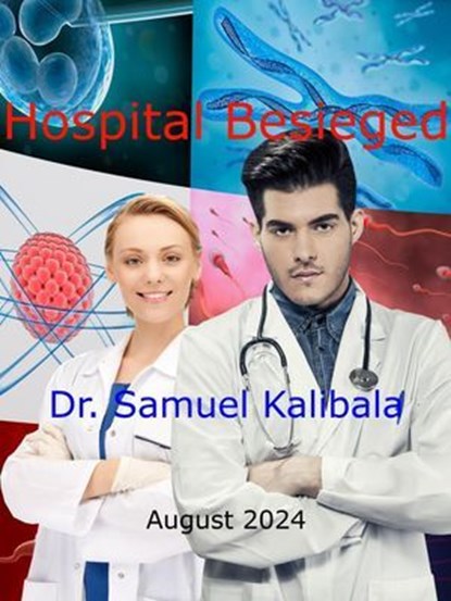 Hospital Besieged, Dr. Samuel Kalibala - Ebook - 9798227643636