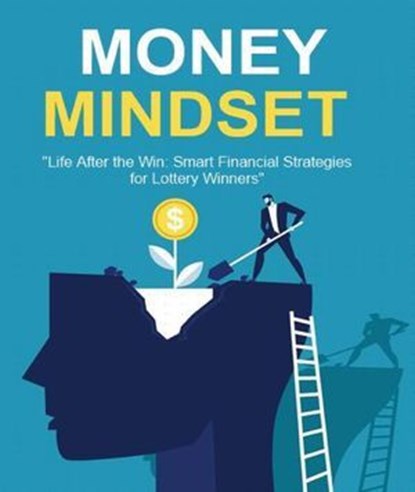 Money Mindset: Life After the Win: Smart Financial Strategies for Lottery Winners, Kimberly Brighton - Ebook - 9798227650825
