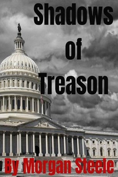 Shadows of Treason, Morgan Steele - Ebook - 9798227651020
