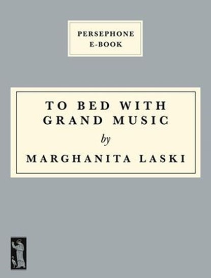 To Bed With Grand Music, Marghanita Laski ; Juliet Gardiner - Ebook - 9798227651129