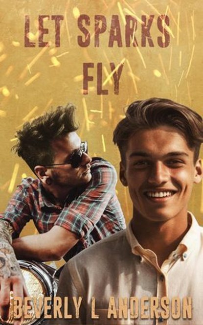 Let Sparks Fly, Beverly L Anderson - Ebook - 9798227654861