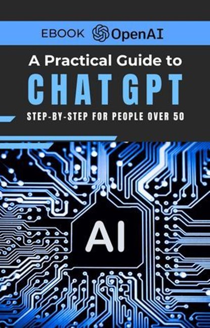 A Practical Step-by-Step Guide to ChatGPT for People Over 50., Armando Proa - Ebook - 9798227657084