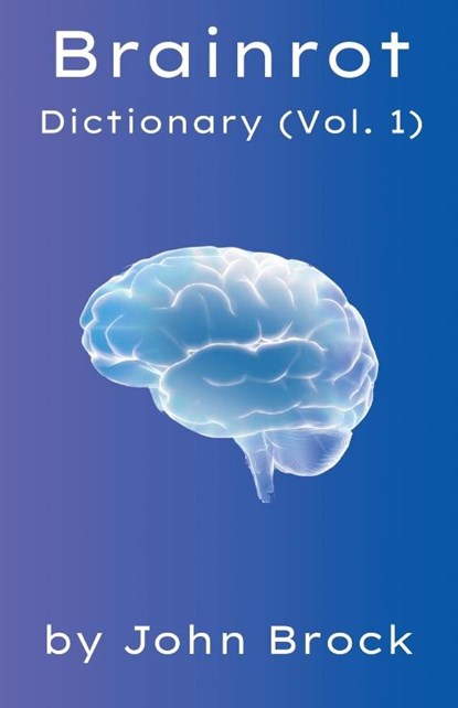 Brainrot Dictionary (Vol. 1), John Brock - Paperback - 9798227659859