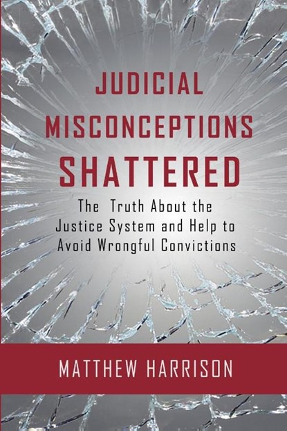 Judicial Misconceptions Shattered, Matthew Harrison - Paperback - 9798227663023