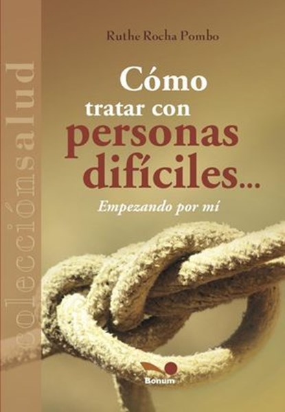 Cómo tratar con personas difíciles… empezando por mí., Ruthe Rocha Pombo - Ebook - 9798227678928