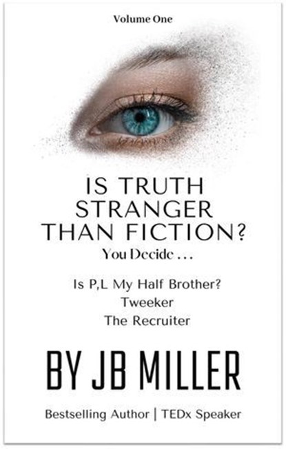 Is Truth Stranger Than Fiction? You Decide . . ., JB Miller - Ebook - 9798227696069