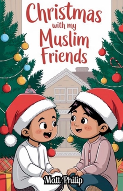 Christmas With My Muslim Friends, Matt Philip - Paperback - 9798227705617
