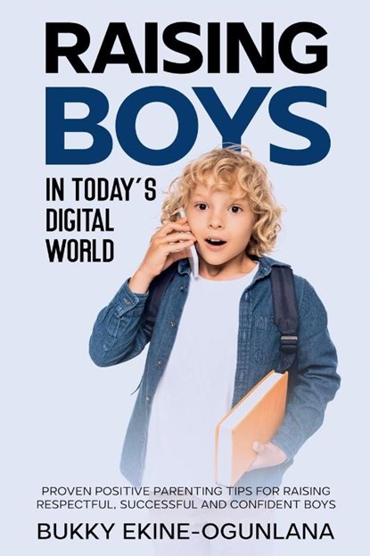 Raising Boys in Today's Digital World, Bukky Ekine-Ogunlana - Paperback - 9798227713643