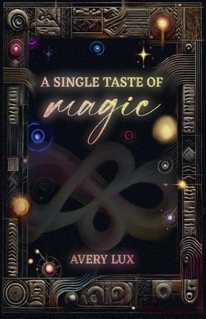 A Single Taste of Magic, Avery Lux - Paperback - 9798227725844