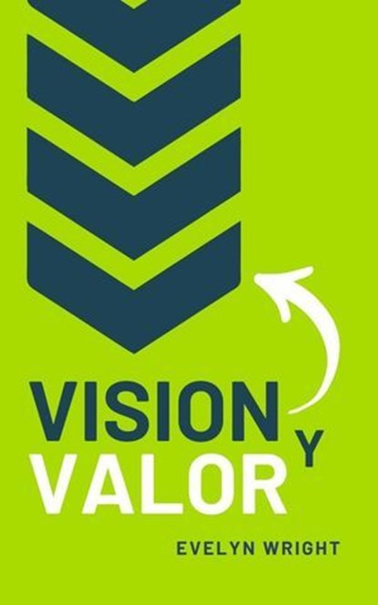 Vision y Valor, Evelyn Wright - Ebook - 9798227732552