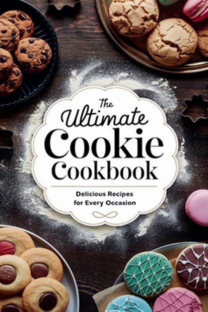 The Ultimate Cookie Cookbook, Olivia Bennett - Paperback - 9798227742568
