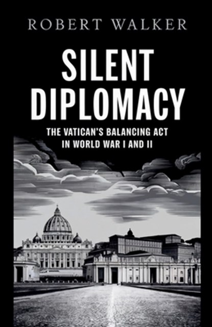 Silent Diplomacy, Robert Walker - Paperback - 9798227743084