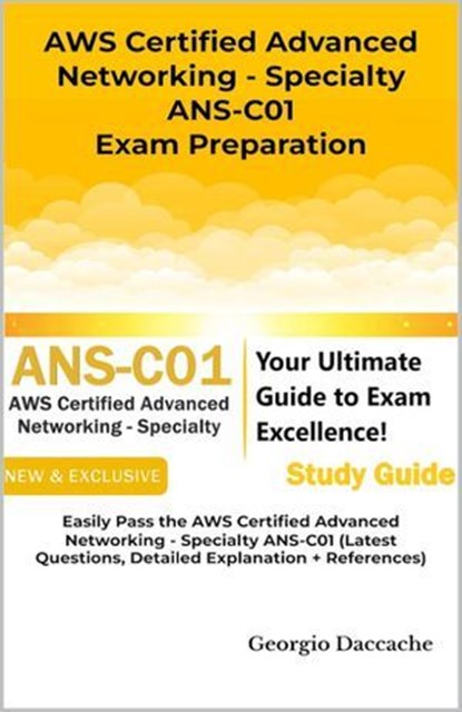 AWS Certified Advanced Networking - Specialty ANS-C01 Exam Preparation, Georgio Daccache - Ebook - 9798227743749