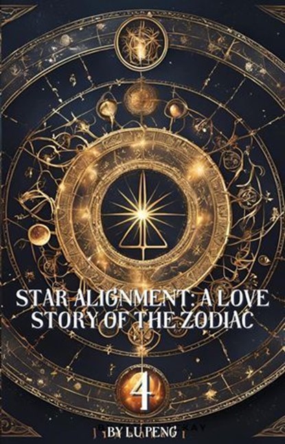 Star Alignment: A Love Story of the Zodiac 4, Lu Peng - Ebook - 9798227745583