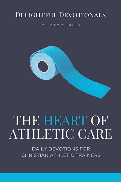 The Heart of Athletic Care - Daily Devotions for Christian Athletic Trainers, Nicole G M - Paperback - 9798227748539