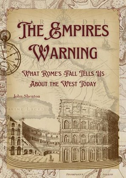 The Empire’s Warning: What Rome’s Fall Tells Us About the West Today, John Shenton - Ebook - 9798227752116