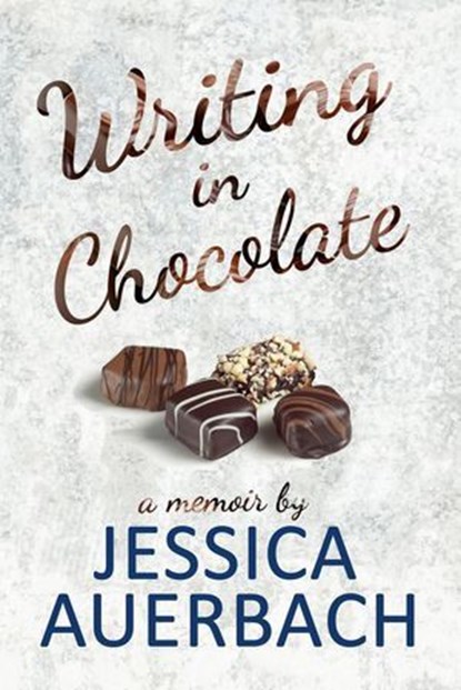 Writing in Chocolate, Jessica Auerbach - Ebook - 9798227753403