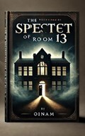 The Specter of Room 13