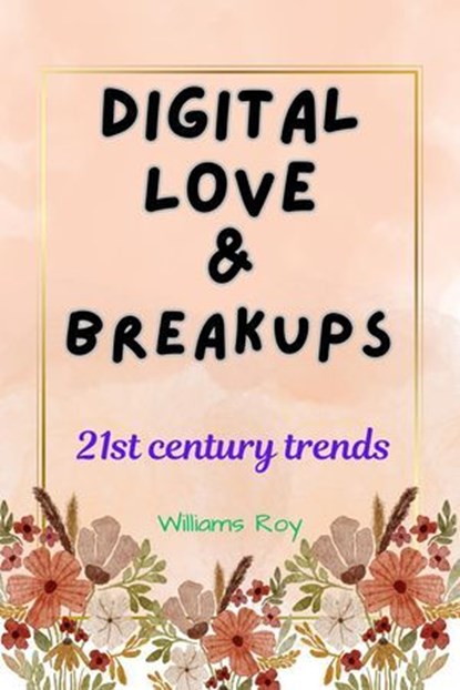 Digital Love and Breakups, Williams Roy - Ebook - 9798227756244