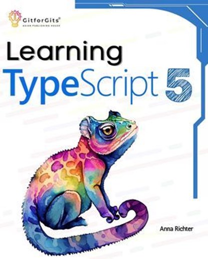 Learning TypeScript 5, Anna Richter - Ebook - 9798227763457