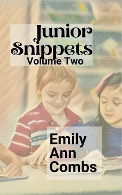 Junior Snippets Volume Two, Emily Ann Combs - Ebook - 9798227763549