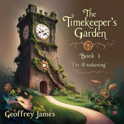 Timekeepers Garden 1, Geoffrey JAMES - Ebook - 9798227767936