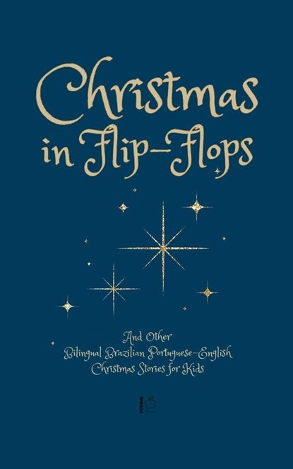 Christmas in Flip-Flops And Other Bilingual Brazilian Portuguese-English Christmas Stories for Kids, Pomme Bilingual - Paperback - 9798227769442