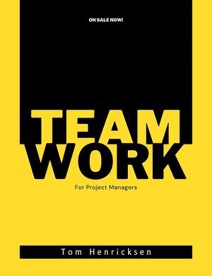 Teamwork for Project Managers, Tom Henricksen - Ebook - 9798227770103