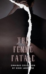 The Femme Fatale - Nikki Larousse - 9798227770455