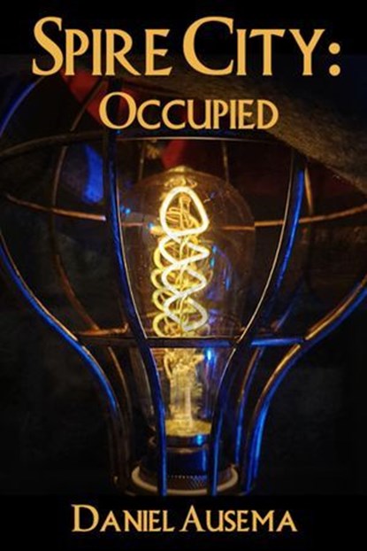 Spire City: Occupied, Daniel Ausema - Ebook - 9798227771810