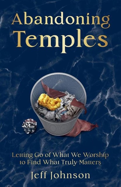 Abandoning Temples, Jeff Johnson - Paperback - 9798227775467