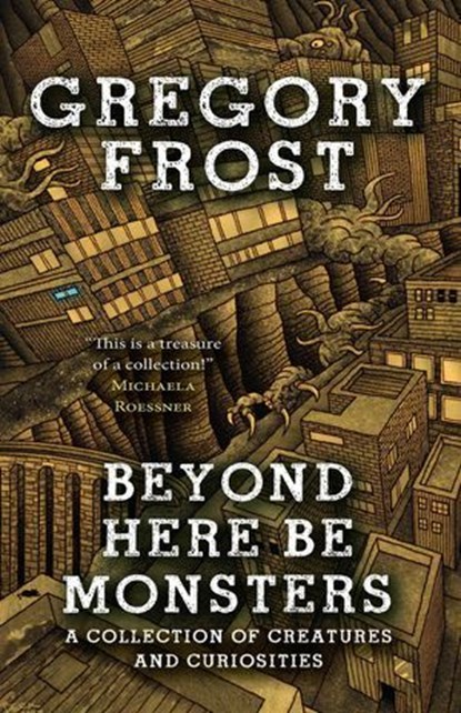 Beyond Here Be Monsters, Gregory Frost - Ebook - 9798227782076