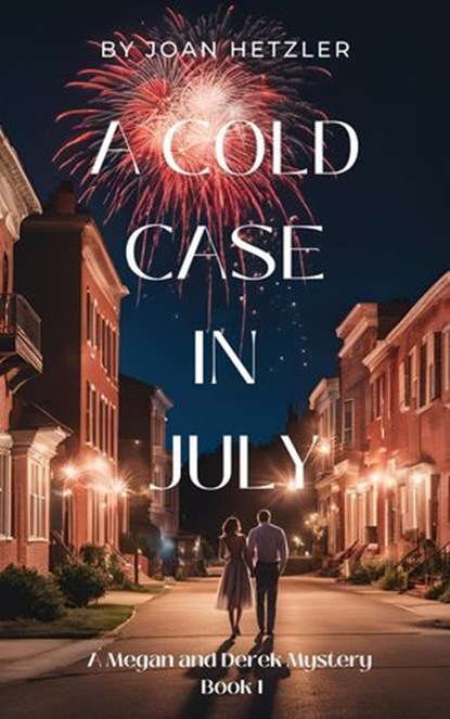 A Cold Case in July: A Megan and Derek Mystery, Joan Hetzler - Ebook - 9798227788771