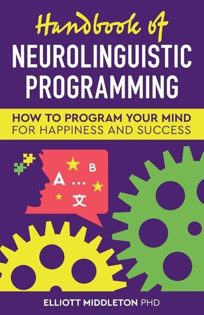 Handbook of Neurolinguistic Programming, Elliott Middleton - Paperback - 9798227789686