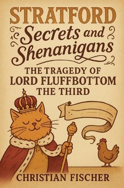 The Tragedy of Lord Fluffbottom the Third, Christian Fischer - Paperback - 9798227792747