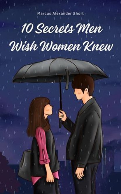 10 Secrets Men Wish Women Knew, Marcus Alexander Short - Ebook - 9798227800107