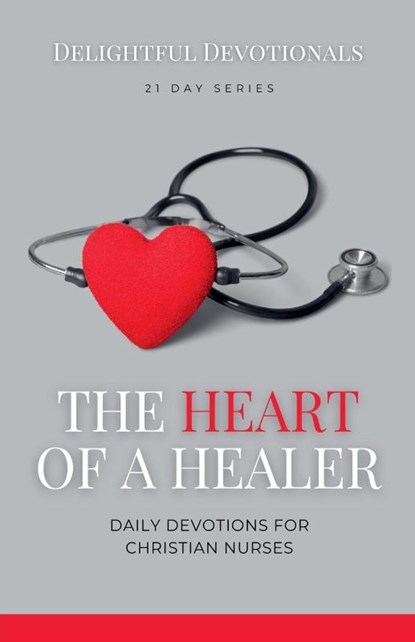 The Heart of a Healer, Delightful Devotionals - Paperback - 9798227801180