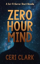 Zero Hour Mind - Ceri Clark - 9798227805485