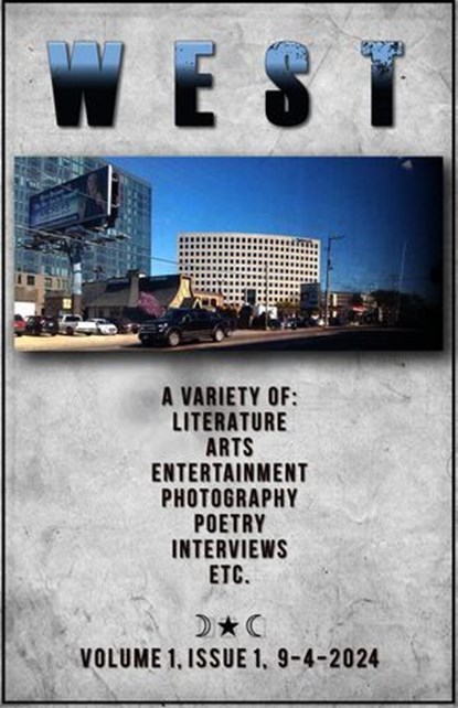West - Volume 1, Issue 1, 9-4-2024, Bacchus-Pele Productions ; VARIOUS ARTISTS - Ebook - 9798227815835