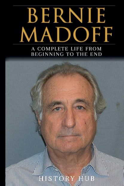 Bernie Madoff, History Hub - Paperback - 9798227818270