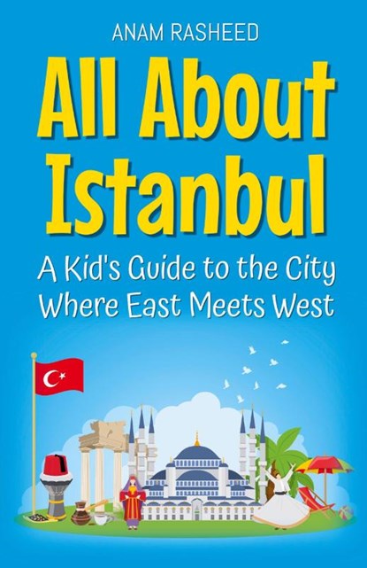 All About Istanbul, Anam Rasheed - Paperback - 9798227821355