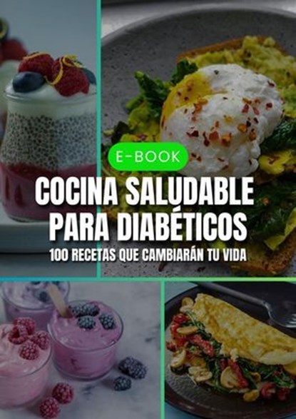 100 Recipes for Diabetics: Control Your Sugar with Delicious and Affordable Dishes, Luis Alejandro Perez Hidalgo - Ebook - 9798227824738