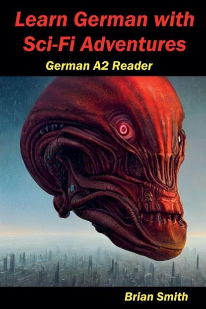 Learn German with Sci-Fi Adventures, Brian Smith - Paperback - 9798227829795